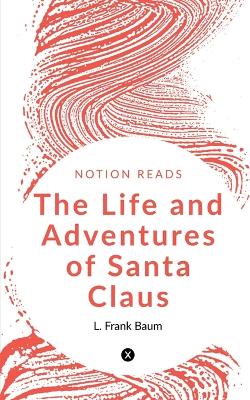 Book cover for The Life and Adventures of Santa Claus