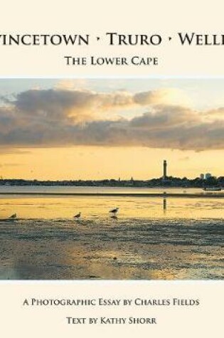 Cover of Provincetown, Truro, Wellfleet - The Lower Cape