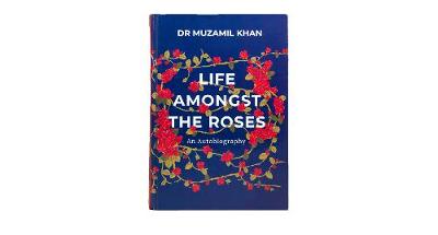 Book cover for Life Amongst the Roses: An Autobiography