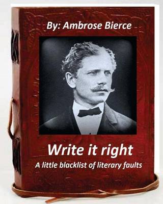 Book cover for Write it right, a little blacklist of literary faults. By Ambrose Bierce