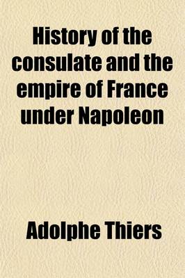 Book cover for History of the Consulate and the Empire of France Under Napoleon (Volume 10)