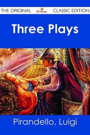 Cover of Three Plays - The Original Classic Edition
