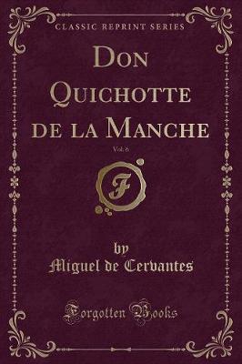 Book cover for Don Quichotte de la Manche, Vol. 6 (Classic Reprint)