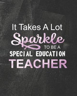 Book cover for It Takes A Lot Sparkle To Be A Special Education Teacher