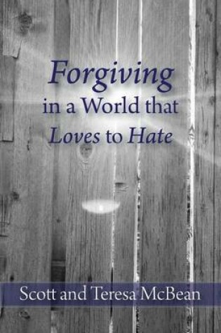 Cover of Forgiving in a World That Loves to Hate