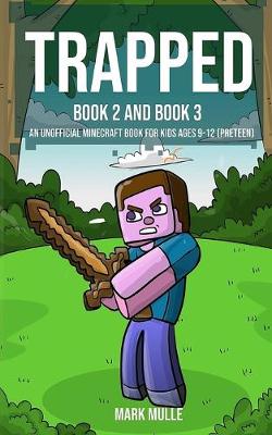 Book cover for Trapped, Book Two and Book Three (An Unofficial Minecraft Book for Kids Ages 9 - 12 (Preteen)