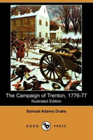 Cover of The Campaign of Trenton, 1776-77 (Illustrated Edition) (Dodo Press)