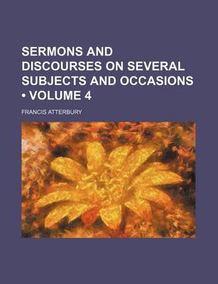 Book cover for Sermons and Discourses on Several Subjects and Occasions (Volume 4)