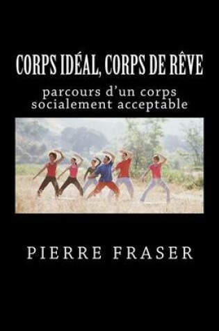 Cover of Corps Ideal, Corps de Reve