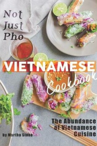 Cover of Not Just Pho Vietnamese Cookbook