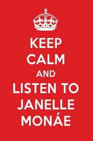 Cover of Keep Calm and Listen to Janelle Monae