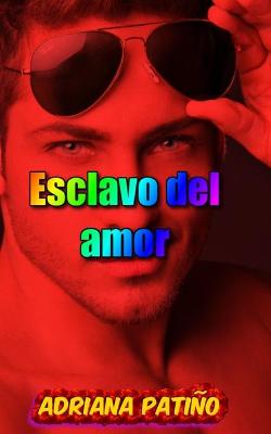 Book cover for Esclavo del amor
