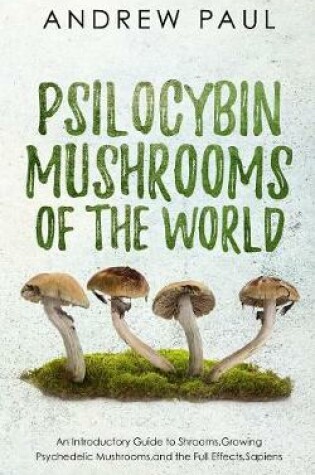 Cover of Psilocybin Mushrooms of the World
