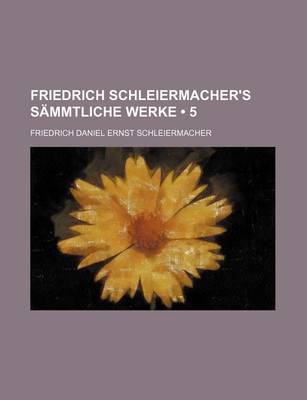 Book cover for Friedrich Schleiermacher's Sammtliche Werke (5)