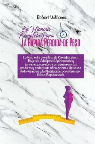 Cover of La Hipnosis Completa para la Rapida Perdida de Peso