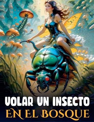 Book cover for Volar un Insecto en el Bosque