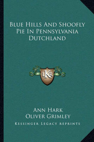 Cover of Blue Hills and Shoofly Pie in Pennsylvania Dutchland