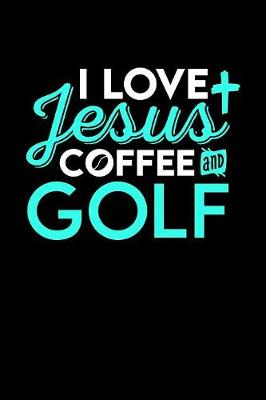 Book cover for I Love Jesus Coffee and Golf