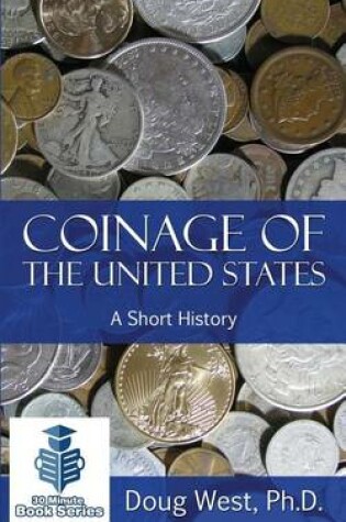 Cover of Coinage of the United States ? A Short History