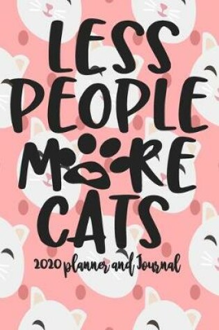 Cover of 2020 Planner and Journal - Less People More Cats