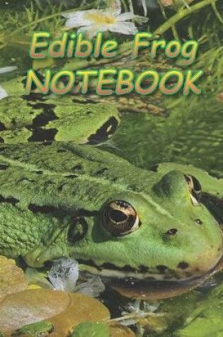 Cover of Edible Frog NOTEBOOK