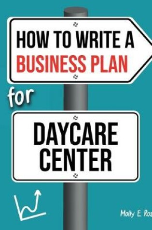 Cover of How To Write A Business Plan For Daycare Center