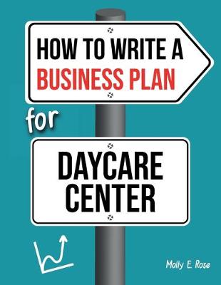 Book cover for How To Write A Business Plan For Daycare Center