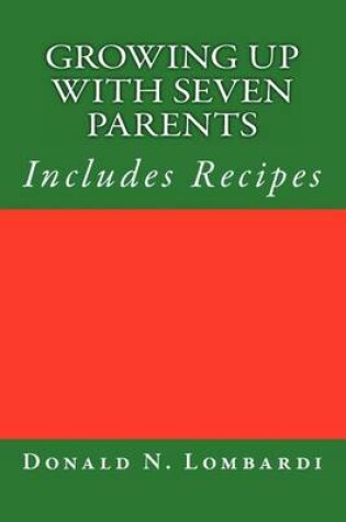 Cover of Growing Up With Seven Parents