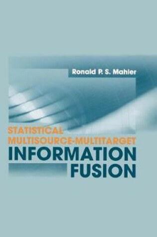 Cover of Statistical Multisource-Multitarget Information Fusion