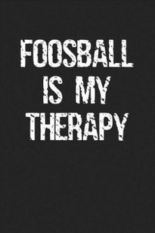 Cover of Foosball Is My Therapy