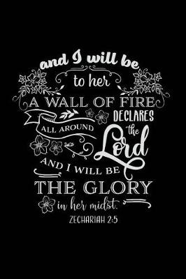 Book cover for And I will be to her a Wall of Fire all around Declares the Lord and I will be the Glory in Her Midst