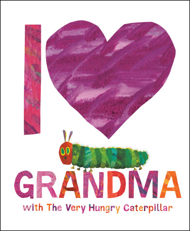 Book cover for I Love Grandma with The Very Hungry Caterpillar