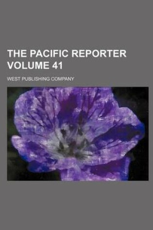 Cover of The Pacific Reporter Volume 41