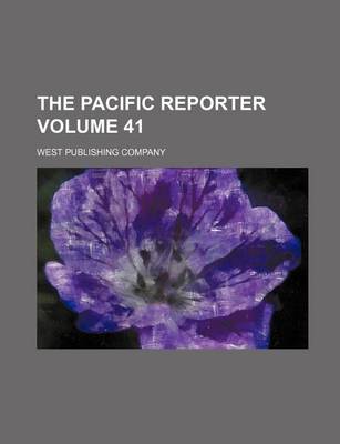 Book cover for The Pacific Reporter Volume 41