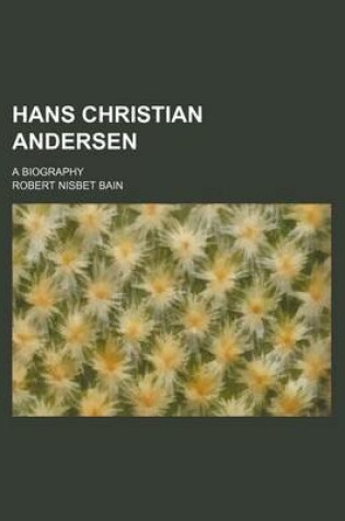 Cover of Hans Christian Andersen; A Biography