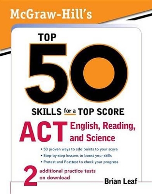 Book cover for McGraw-Hill's Top 50 Skills for a Top Score: ACT English, Reading, and Science