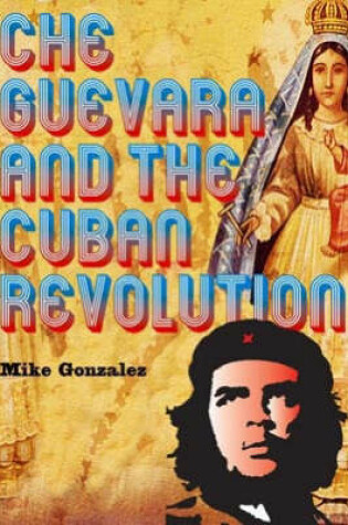 Cover of Che Guevara And The Cuban Revolution