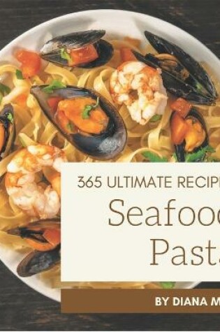 Cover of 365 Ultimate Seafood Pasta Recipes