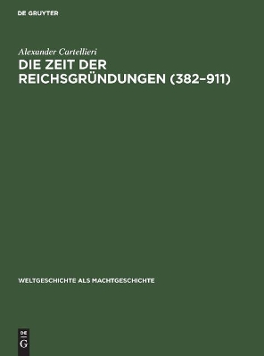 Book cover for Die Zeit Der Reichsgrundungen (382-911)