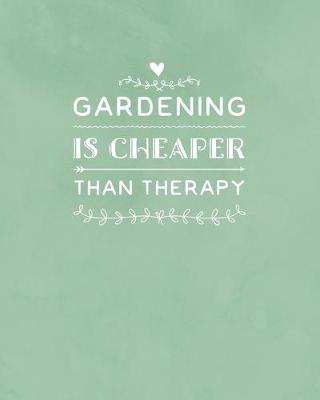 Book cover for Gardening Is Cheaper Than Therapy