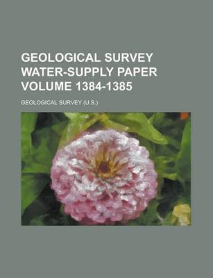 Book cover for Geological Survey Water-Supply Paper Volume 1384-1385