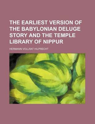 Book cover for The Earliest Version of the Babylonian Deluge Story and the Temple Library of Nippur