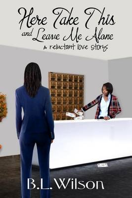 Book cover for Here Take This and Leave Me Alone