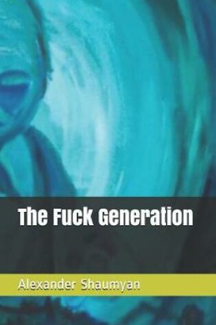 Cover of The Fuck Generation