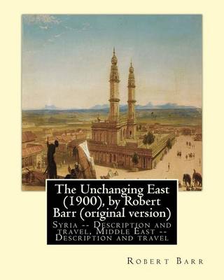 Book cover for The Unchanging East (1900), by Robert Barr (original version)