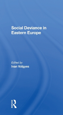 Book cover for Social Deviance In Eastern Europe