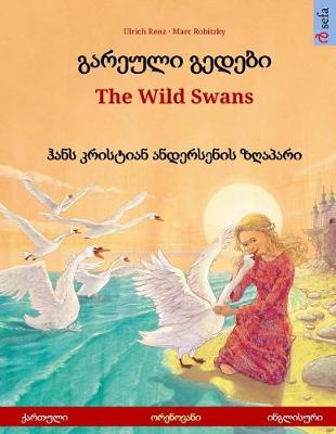 Book cover for Gareuli Gedebi - The Wild Swans (Georgian - English). Based on a Fairy Tale by Hans Christian Andersen
