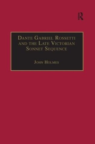 Cover of Dante Gabriel Rossetti and the Late Victorian Sonnet Sequence