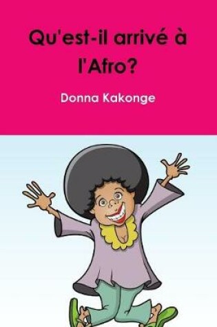 Cover of Qu'est-il arrive a l'Afro?