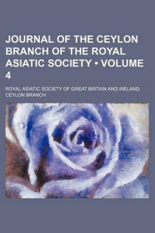 Cover of The Journal of the Ceylon Branch of the Royal Asiatic Society of Great Britain & Ireland Volume 4